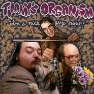 Timmy's Organism, I'm A Nice Guy Now / Cold Pizza (7")