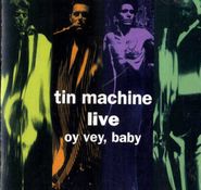Tin Machine, Tin Machine Live [Oy Vey, Baby] (CD)