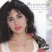 Tish Hinojosa, The Best Of The Sandia:  Watermelon 1991-1992 (CD)