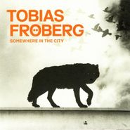 Tobias Fröberg, Somewhere In The City (CD)