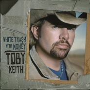 Toby Keith, White Trash With Money (CD)