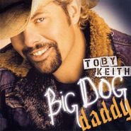 Toby Keith, Big Dog Daddy (CD)