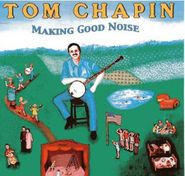 Tom Chapin, Making Good Noise (CD)