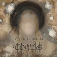 Tombs, Winter Hours [180 Gram Vinyl] (LP)