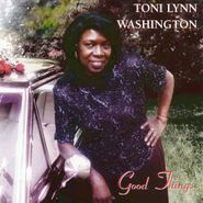 Toni Lynn Washington, Good Things (CD)