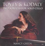Donald Francis Tovey, Tovey & Kodaly: Two Sonatas for Solo Cello (CD)