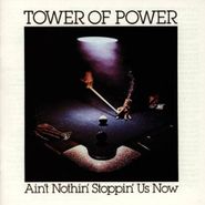 Tower Of Power, Ain't Nothin' Stoppin' Us Now (CD)