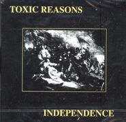 Toxic Reasons, Independence (CD)