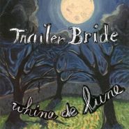 Trailer Bride, Whine de Lune (CD)