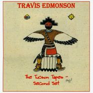 Travis Edmonson, The Tucson Tapes - Second Set (CD)