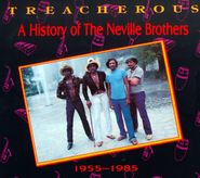 The Neville Brothers, Treacherous: A History Of The Neville Brothers (1955 -1985) (CD)