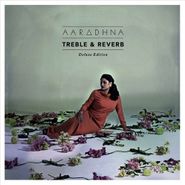 Aaradhna, Treble & Reverb [Deluxe Edition] (CD)