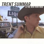 Trent Summar, Trent Summar & New Row Mob (CD)