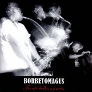 Borbetomagus, Trente Belles Annees (CD)