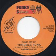 Trouble Funk, Pump Me Up (7")