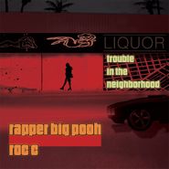 Rapper Big Pooh, Trouble In The Neighboorhood (CD)