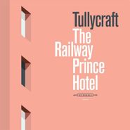 Tullycraft, The Railway Prince Hotel (CD)