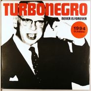Turbonegro, Never Is Forever (LP)