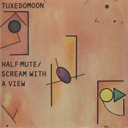Tuxedomoon, Half Mute / Scream With A View [Import] (CD)