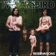 Tweak Bird, Reservations (CD)