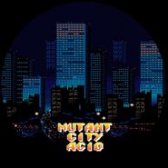 Various Artists, Mutant City Acid (12")