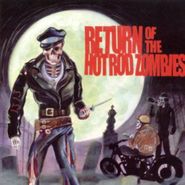 Various Artists, Return Of The Hot Rod Zombies (CD)