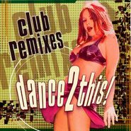 Various Artists, Club Remixes Dance 2 This (CD)