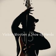 Victor Wooten, A Show Of Hands 15 (LP)