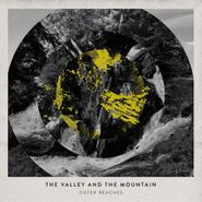 The Valley And The Mountain, Outer Reaches (12")