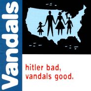 The Vandals, Hitler Bad, Vandals Good (CD)