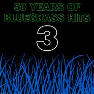 Various Artists, 50 Years Of Bluegrass Hits 3 (CD)