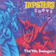 Various Artists, Hipsters, Zoots & Wingtips: The '90s Swingers (CD)
