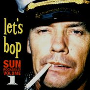 Various Artists, Let's Bop: Sun Rockabilly Volume 1 (CD)