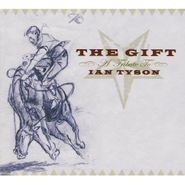 Ian Tyson, The Gift (A Tribute To Ian Tyson) (CD)