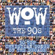 Various Artists, Wow The 90s: 30 Top Christian Songs Of The Decade (CD)