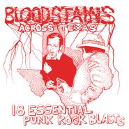 Various Artists, Bloodstains Across Texas - 18 Essential Punk Rock Blasts (LP)