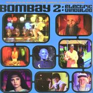 Various Artists, Bombay 2: Electric Vindaloo (CD)