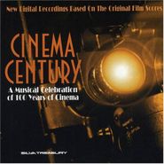 Various Artists, Cinema Century: A Musical Celebration of 100 Years of Cinema (CD)