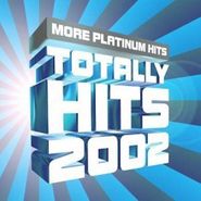 Various Artists, Totally Hits 2002: More Platinum Hits (CD)