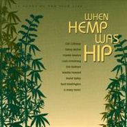 Various Artists, When Hemp Was Hip (CD)