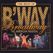 Various Artists, The Best Of Broadway: The American Musical (CD)