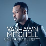 VaShawn Mitchell, Unstoppable (CD)