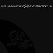The Velvet Underground, White Light / White Heat [180 Gram Vinyl Expanded Edition] (LP)
