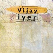 Vijay Iyer, Reimagining (CD)