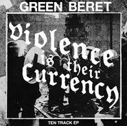 Green Beret, Violence Is Their Currency (LP)