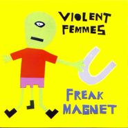 Violent Femmes, Freak Magnet (CD)
