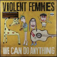 Violent Femmes, We Can Do Anything [Gold Vinyl] (LP)