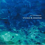 William Basinski, Vivian & Ondine (CD)