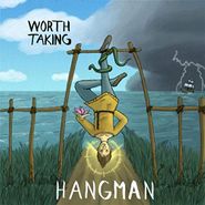 Worth Taking, Hangman [180 Gram Vinyl] (LP)