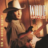 Wade Hayes, On A Good Night (CD)